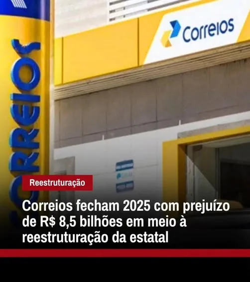CORREIROS FECHAM 2025 COM PREJUIZO DE R$8,5 BI EM MEIO À REESTRUTURAÇÃO DA ESTATAL