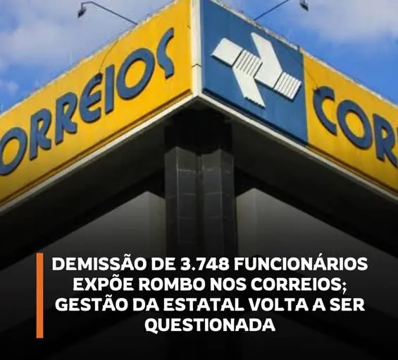 DEMISSÃO DE 3.748 FUNCIONARIOS EXPÕE ROMBO NOS CORREIOS