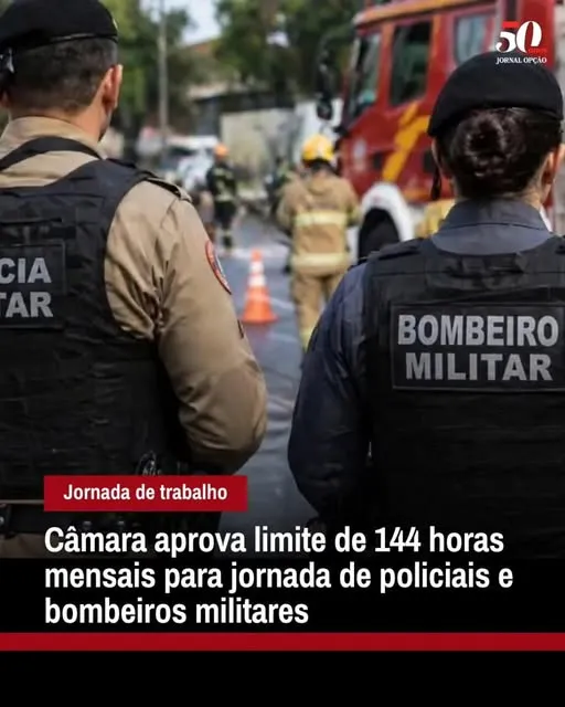CÂMARA APROVA LIMITE DE 144 HORAS MENSAIS PARA JORNADA DE POLICIAIS E BOMBEIROS MILITARES