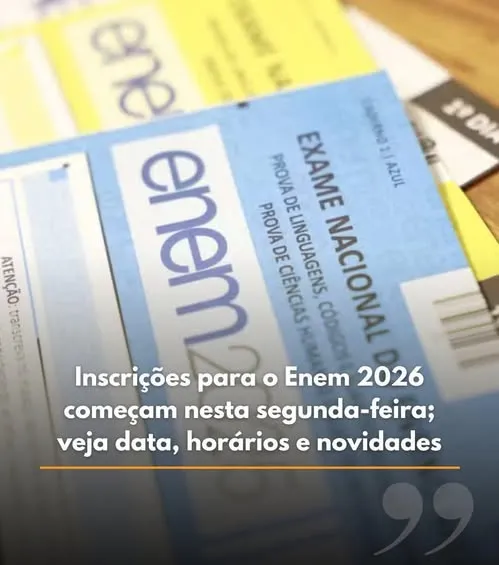 INSCRIÇÃO PARA O ENEM 2026 COMEÇA NESTA SEGUNDA-FEIRA 25/05/26