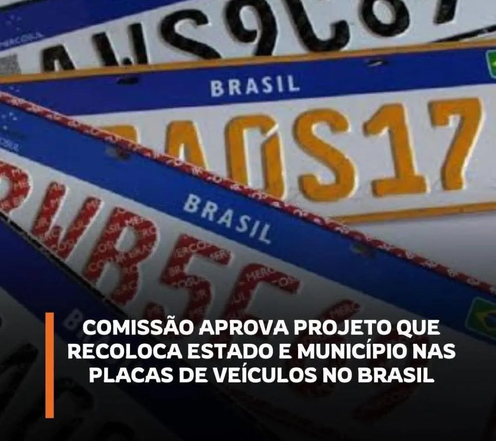 COMISSÃO APROVA PROJETO QUE RECOLOCA ESTADO E MUNICIPIO NAS PLACAS DE VEÍCULOS NO BRASIL