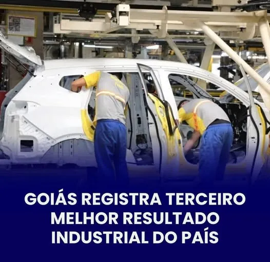 GOIAS REGISTRA TERCEIRO MELHOR RESULTADO INDUSTRIAL DO PAÍS