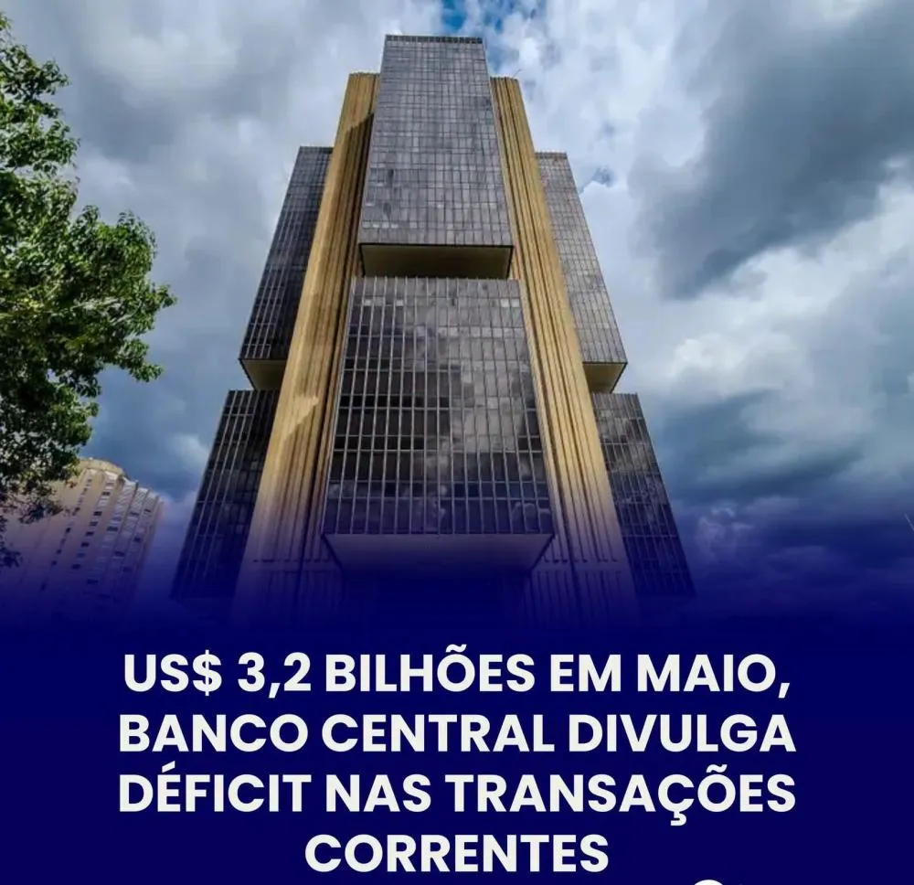 DÉFICIT NAS CONTAS EXTERNAS FICA EM US$ 3,2 BILHÕES EM MAIO E INVESTIMENTO ESTRANGEIRO CRESCE, DIZ BANCO CENTRAL