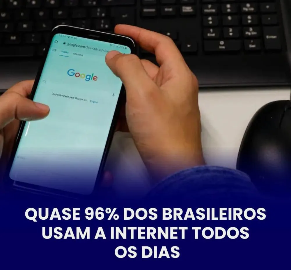QUASE 96% DOS BRASILEIROS ACESSAM A INTERNET TODOS OS DIAS, APONTA IBGE