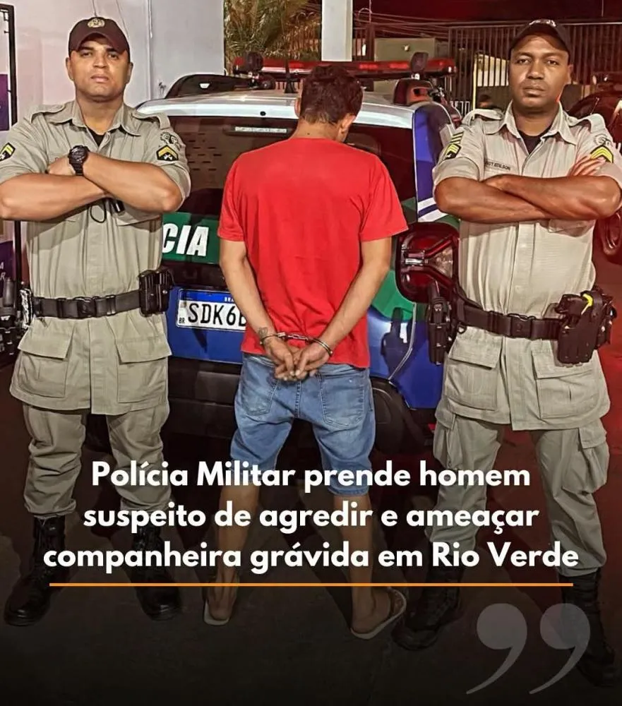 HOMEM É PRESO APÓS AGREDIR E AMEAÇAR COMPANHEIRA GRÁVIDA DE SEIS MESES EM RIO VERDE