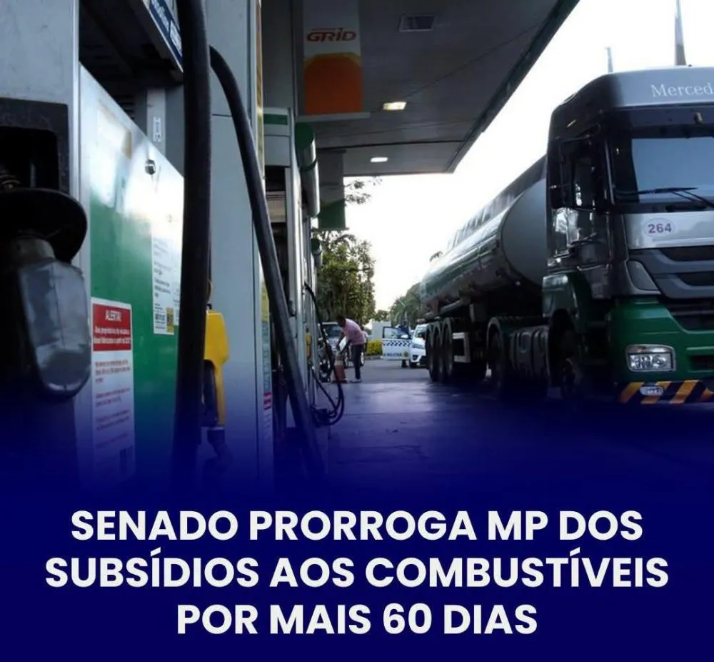 CONGRESSO PRORROGA POR MAIS 60 DIAS MP QUE GARANTE SUBSÍDIOS A COMBUSTÍVEIS