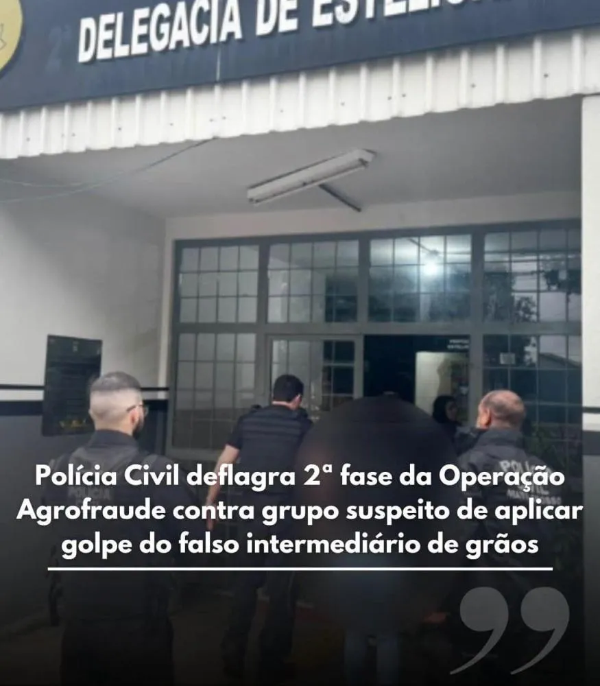 POLÍCIA CIVIL DEFLAGRA NOVA FASE DE OPERAÇÃO CONTRA GRUPO SUSPEITO DE GOLPE COM VENDA DE MILHO