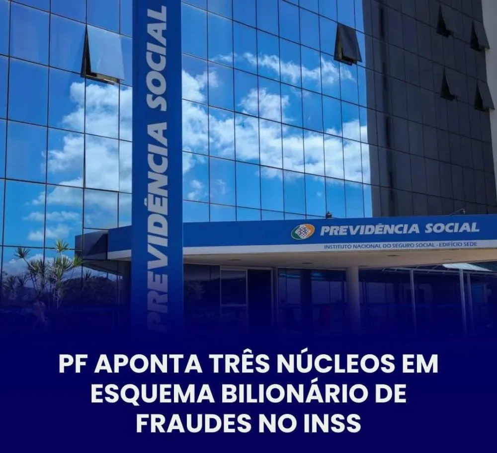 POLÍCIA FEDERAL IDENTIFICA TRÊS NÚCLEOS EM ESQUEMA BILIONÁRIO DE FRAUDES NO INSS