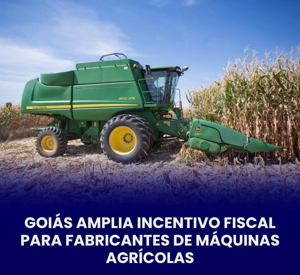 GOIÁS AMPLIA INCENTIVO FISCAL PARA INDÚSTRIAS DE MÁQUINAS AGRÍCOLAS E RODOVIÁRIAS