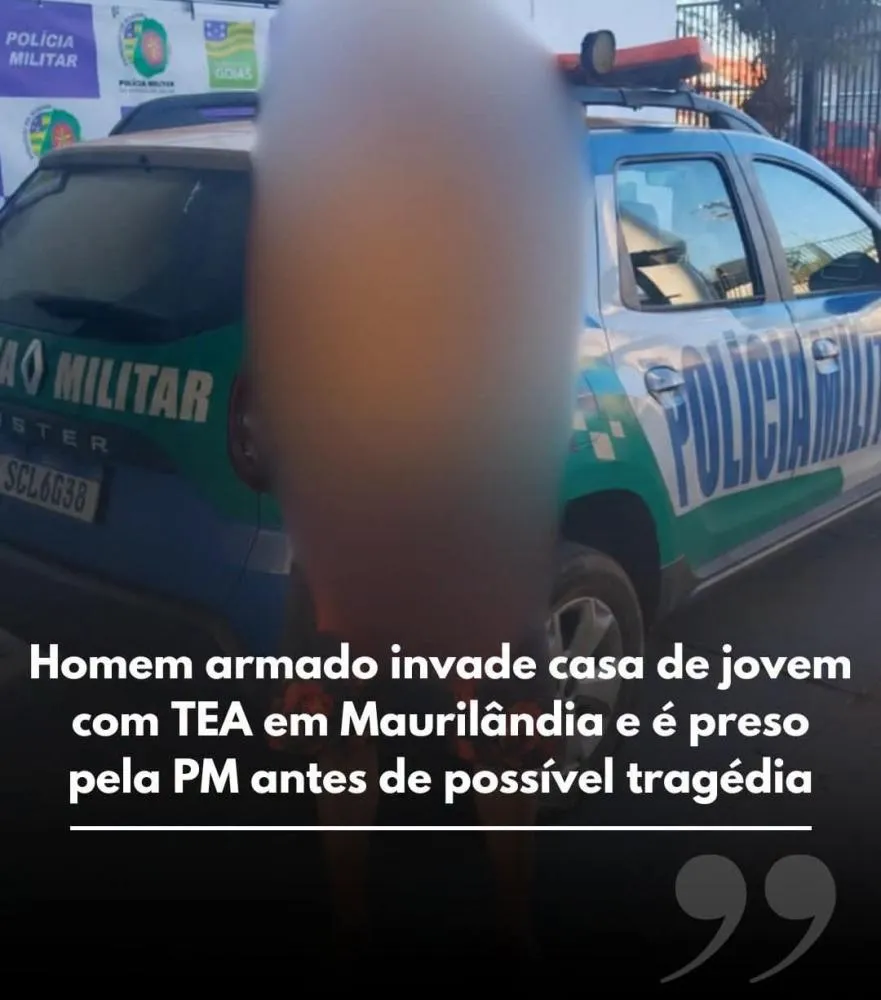 HOMEM ARMADO INVADE CASA DE JOVEM AUTISTA E É PRESO APÓS NEGOCIAÇÃO DA PM EM MAURILÂNDIA
