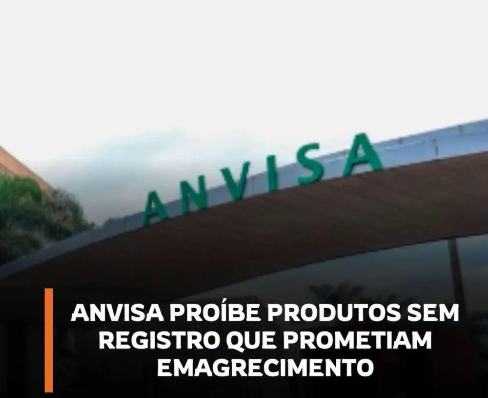 ANVISA PROÍBE VENDA E USO DE TRÊS PRODUTOS QUE PROMETIAM EMAGRECIMENTO