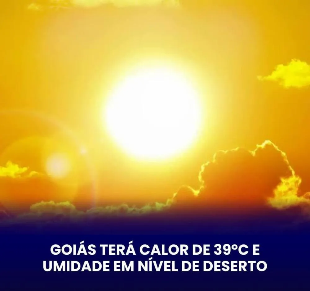 GOIÁS TERÁ CALOR DE ATÉ 40°C E UMIDADE DO AR ENTRE 12% E 15% NOS PRÓXIMOS DIAS