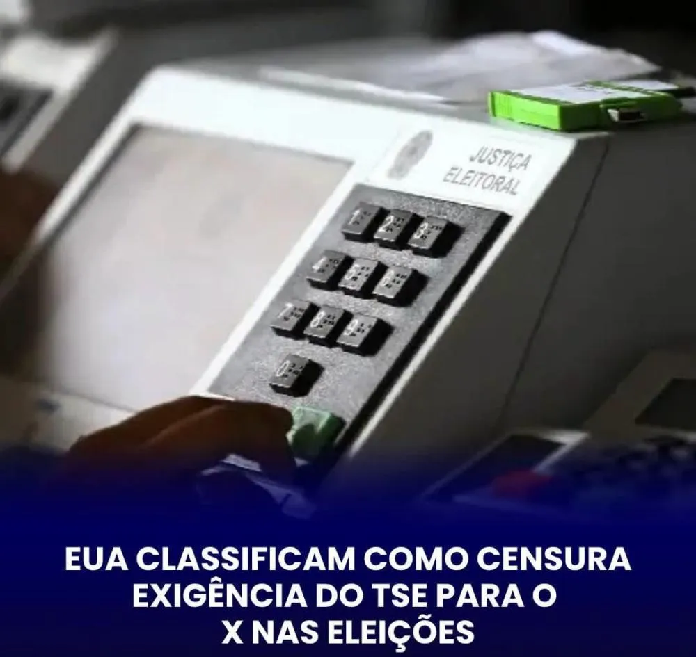 EUA CLASSIFICAM REGRAS ELEITORAIS PARA REDES SOCIAIS NO BRASIL COMO “CENSURA ESTATAL”