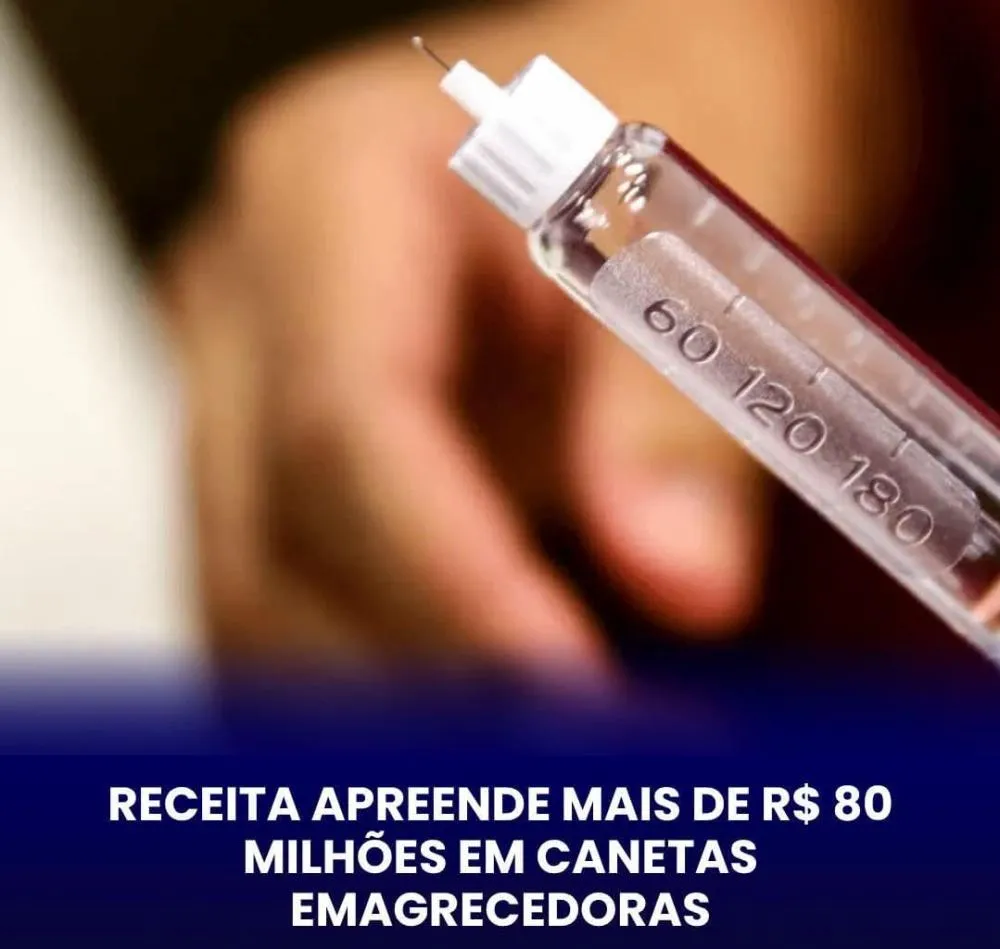 RECEITA FEDERAL APREENDE MAIS DE R$ 80 MILHÕES EM CANETAS EMAGRECEDORAS