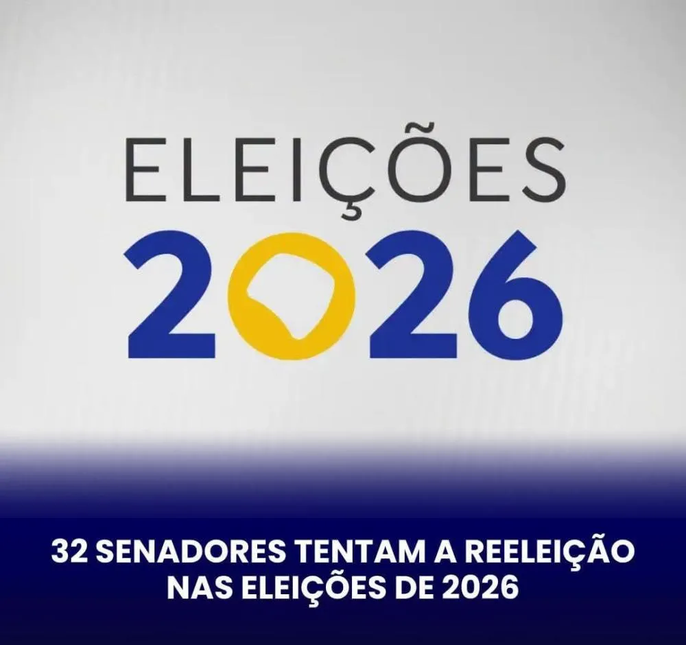 32 SENADORES TENTARÃO REELEIÇÃO NAS ELEIÇÕES DE 2026