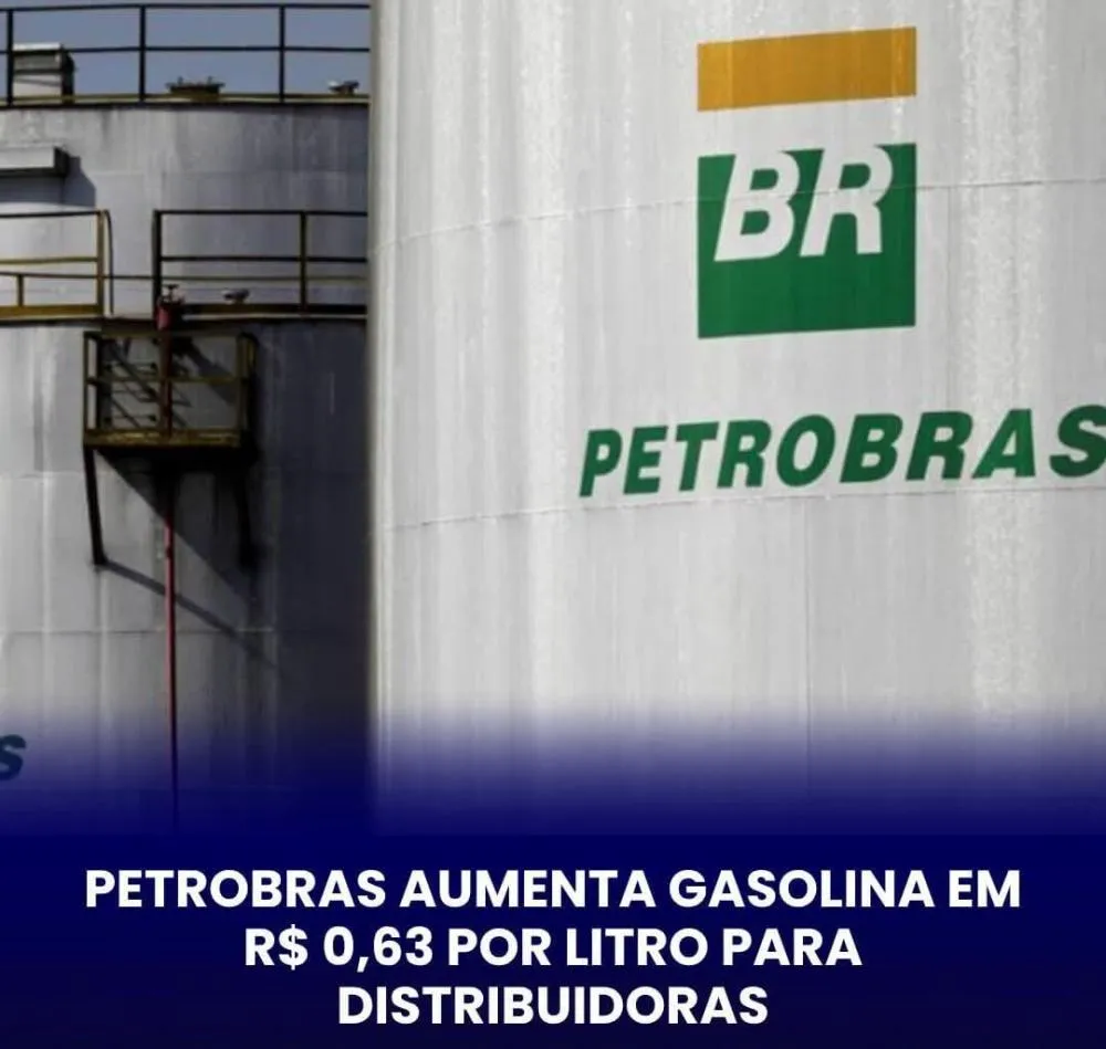 Petrobras aumenta gasolina em R$ 0,63, mas governo promete evitar alta nos postos
