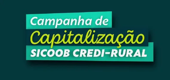 SORTEIO - CAMPANHA DE CAPITALIZAÇÃO SICOOB CREDI-RURAL